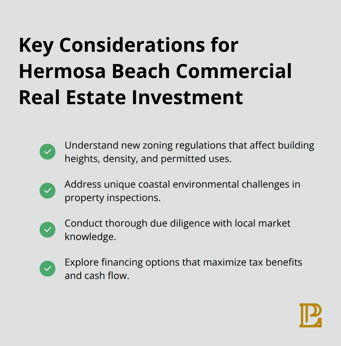 Checkmark list of key considerations for commercial real estate investment in Hermosa Beach, including zoning laws, coastal conditions, local market knowledge, and financing options. - commercial real estate as an investment